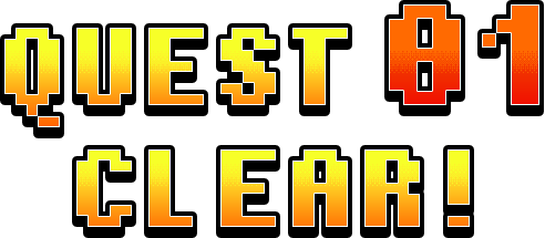 QUEST01 CLEAR!