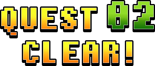 QUEST02 CLEAR!